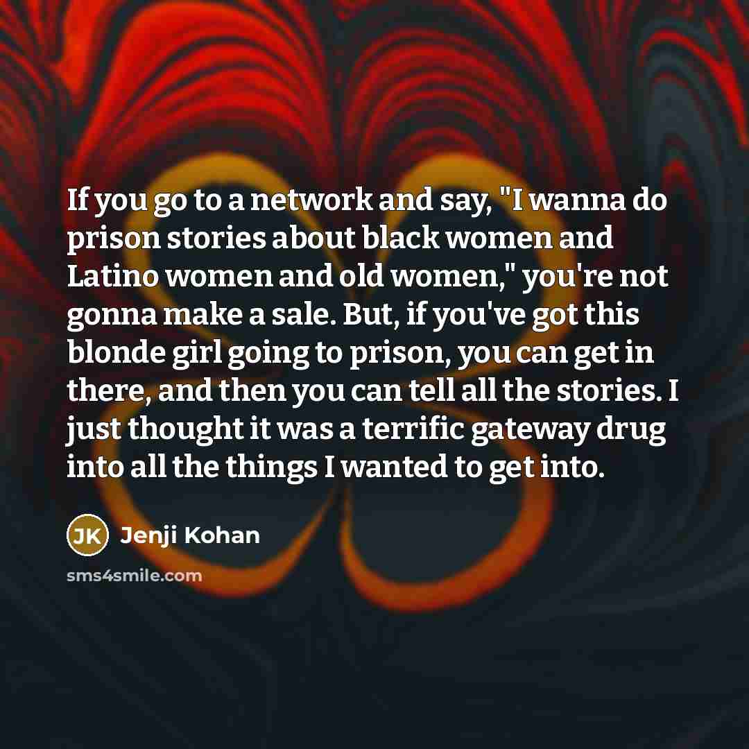 “If you go to a network and say, "I wanna…” quote by Jenji Kohan
