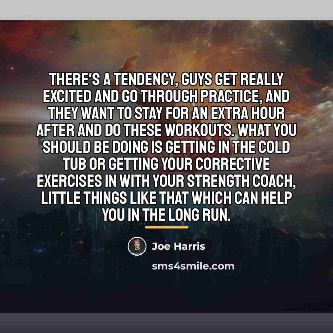 “There's a tendency, guys get really excited and go through…” quote by Joe Harris