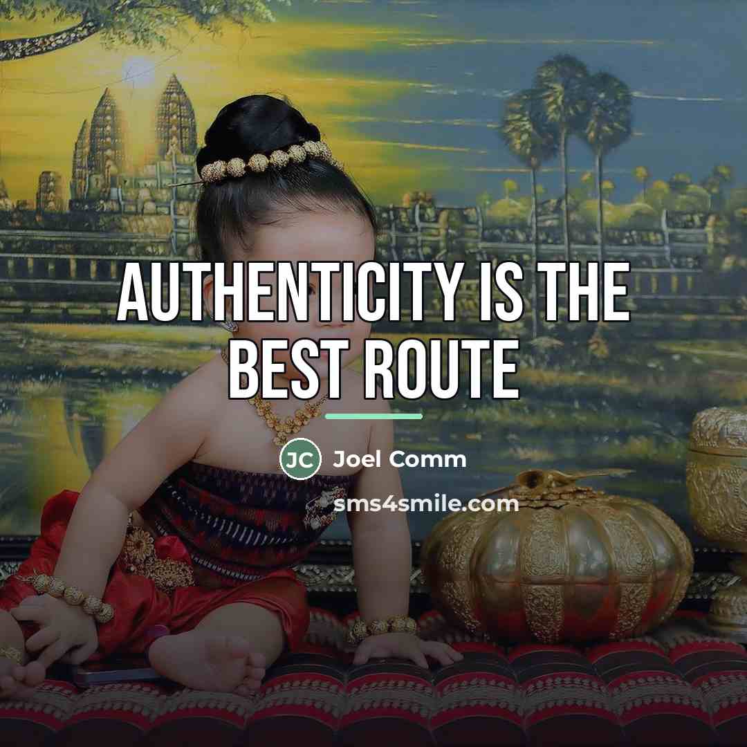 “Authenticity is the best route…” quote by Joel Comm
