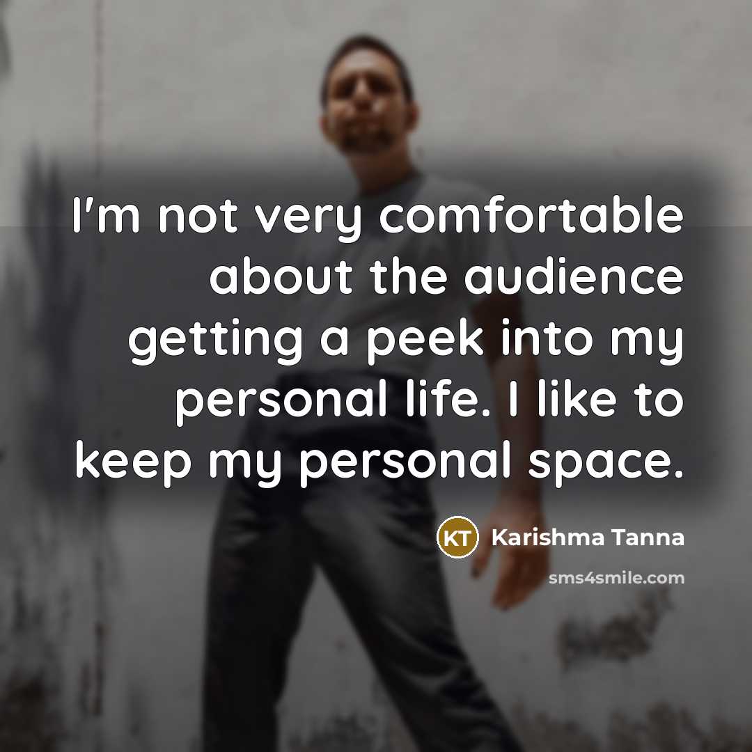 “I'm not very comfortable about the audience getting a peek…” quote by Karishma Tanna