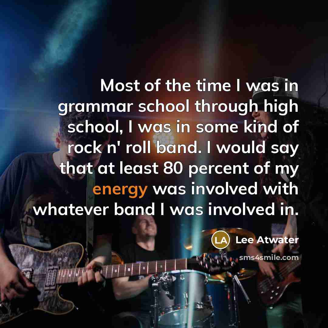 “Most of the time I was in grammar school through…” quote by Lee Atwater