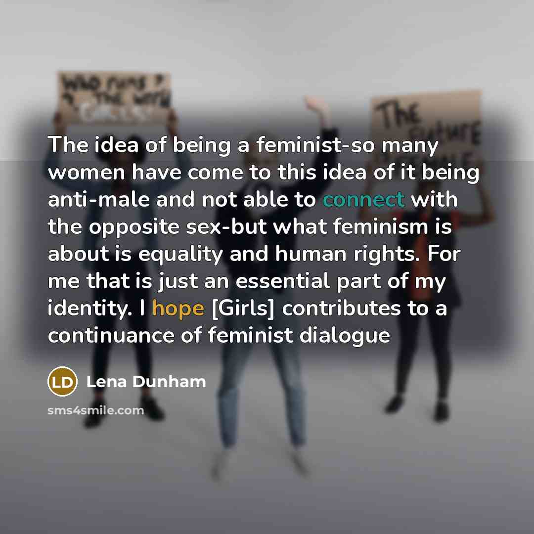 “The idea of being a feminist-so many women have come…” quote by Lena Dunham