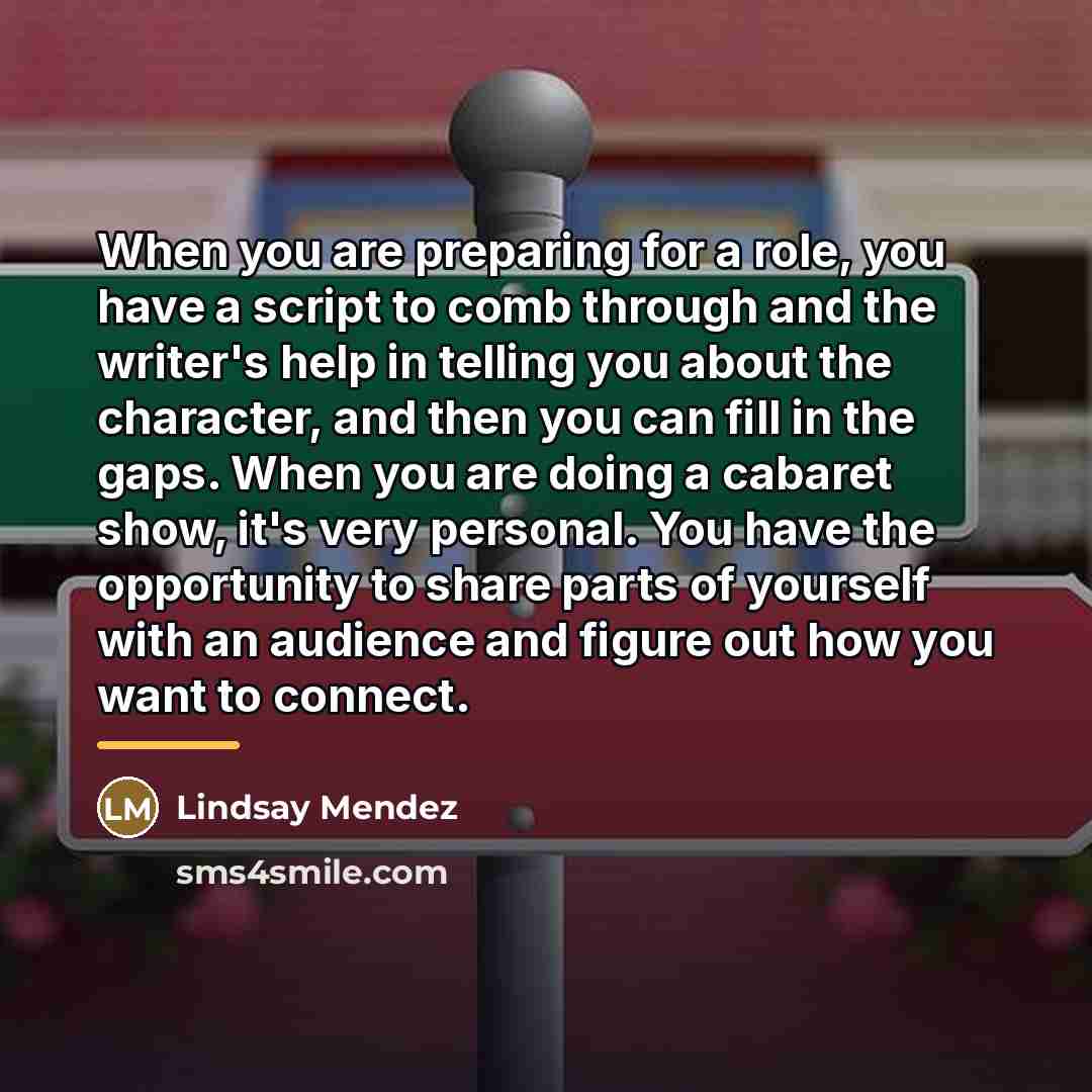 “When you are preparing for a role, you have a…” quote by Lindsay Mendez