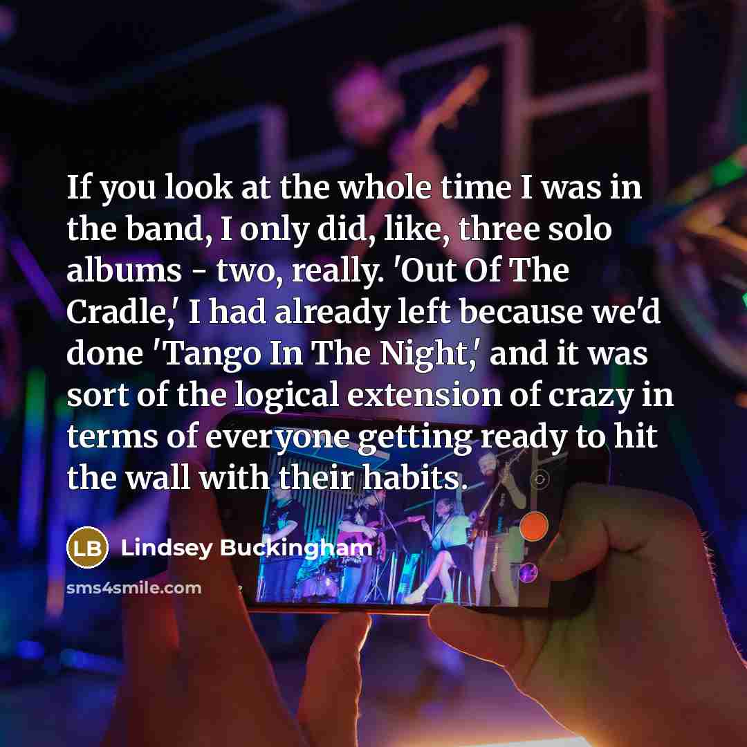 “If you look at the whole time I was in…” quote by Lindsey Buckingham