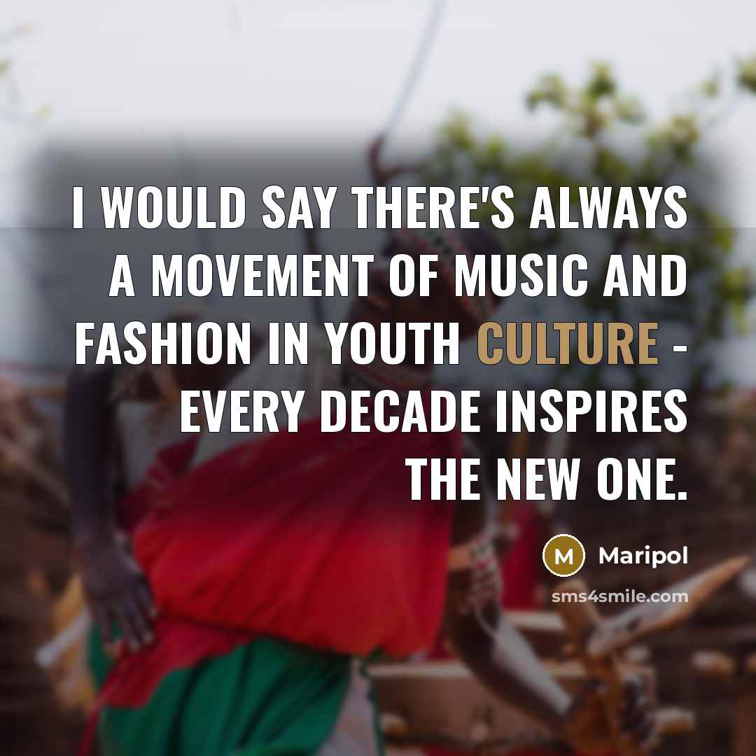 “I would say there's always a movement of music and…” quote by Maripol