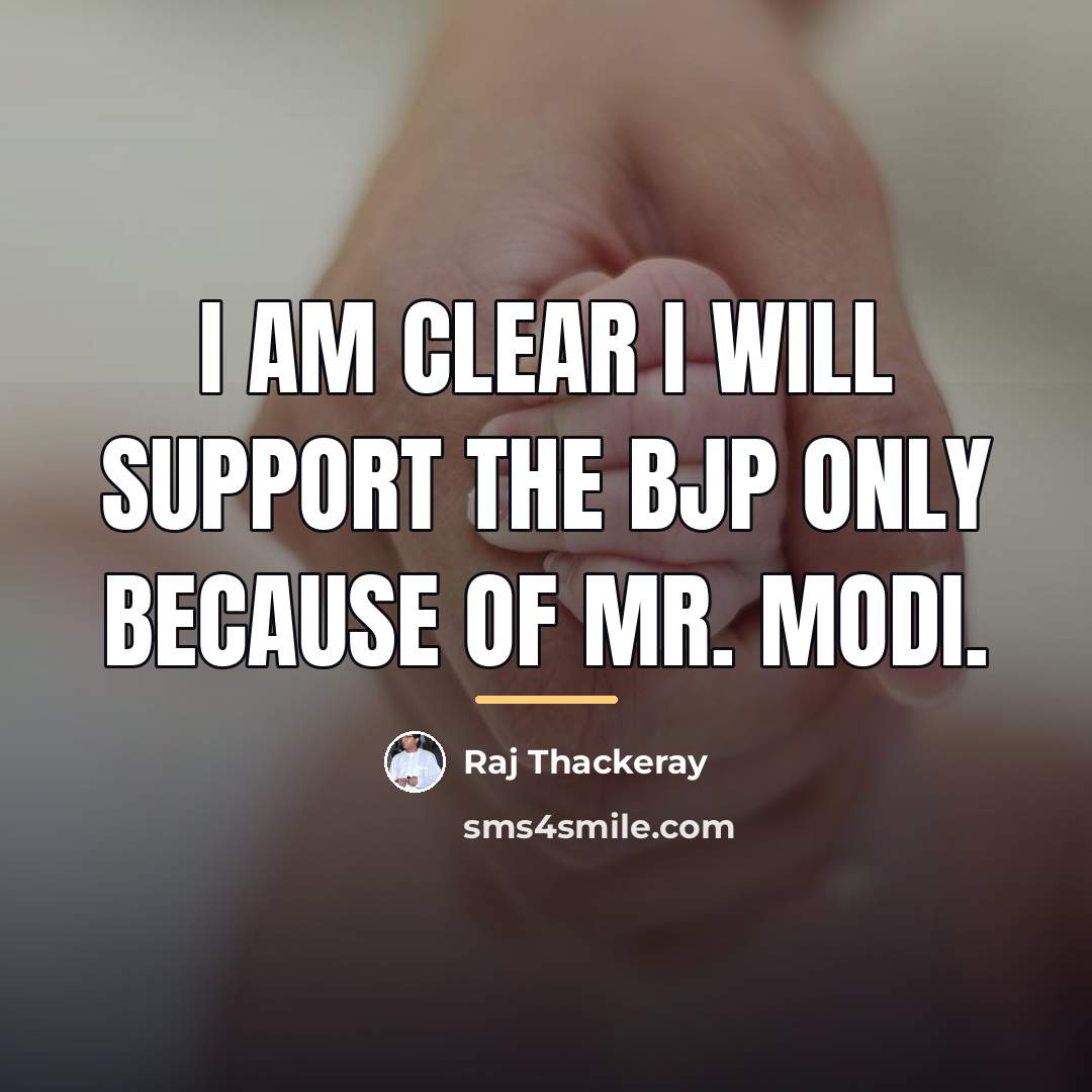 “I am clear I will support the BJP only because…” quote by Raj Thackeray