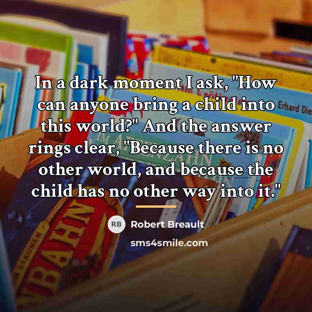 “In a dark moment I ask, "How can anyone bring…” quote by Robert Breault