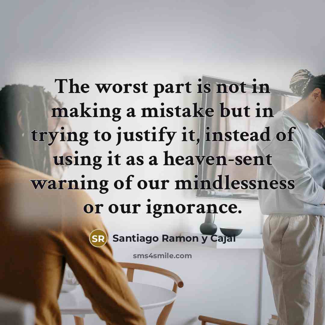 “The worst part is not in making a mistake but…” quote by Santiago Ramon y Cajal