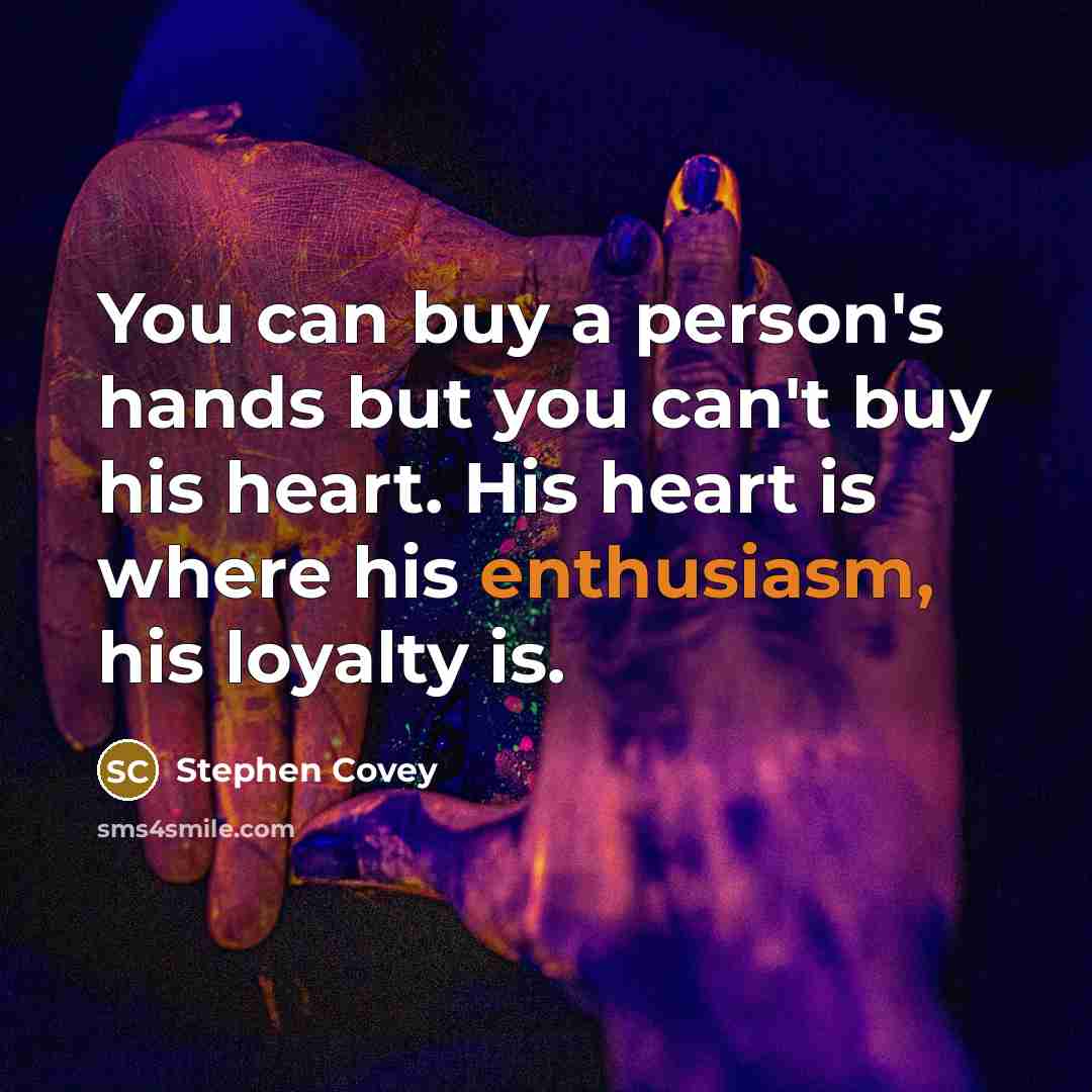 “You can buy a person's hands but you can't buy…” quote by Stephen Covey