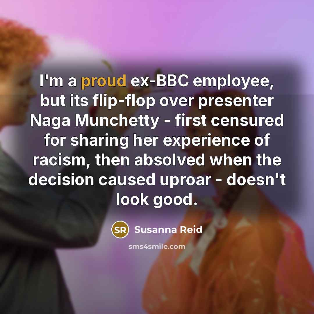 “I'm a proud ex-BBC employee, but its flip-flop over presenter…” quote by Susanna Reid