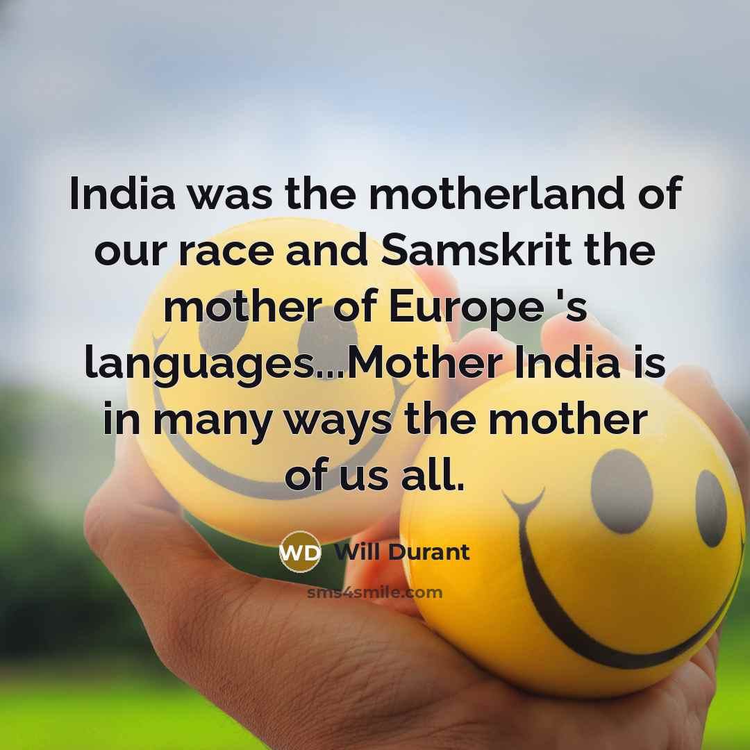 “India was the motherland of our race and Samskrit the…” quote by Will Durant