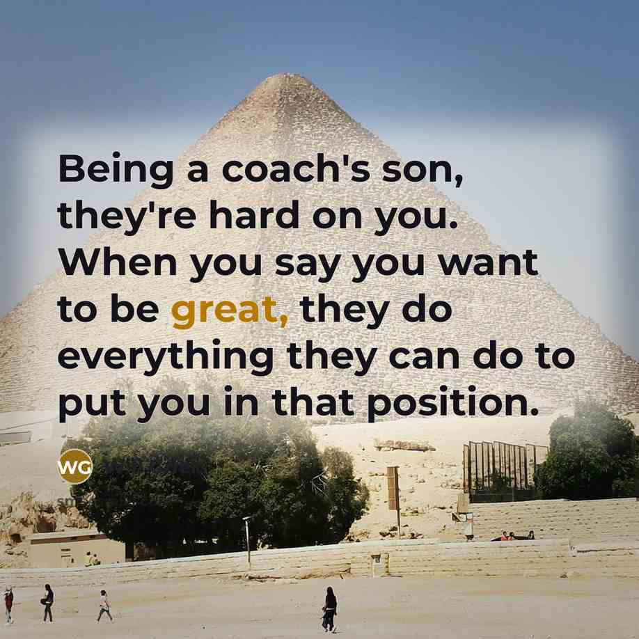 “Being a coach's son, they're hard on you. When you…” quote by Will Grier