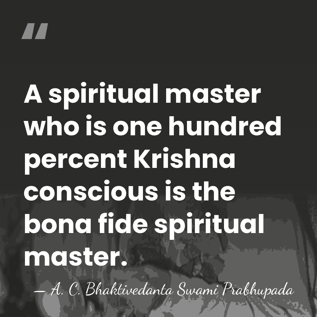 A spiritual master who is one hundred percent Krishna conscious is the&hellip; - A. C. Bhaktivedanta Swami Prabhupada
