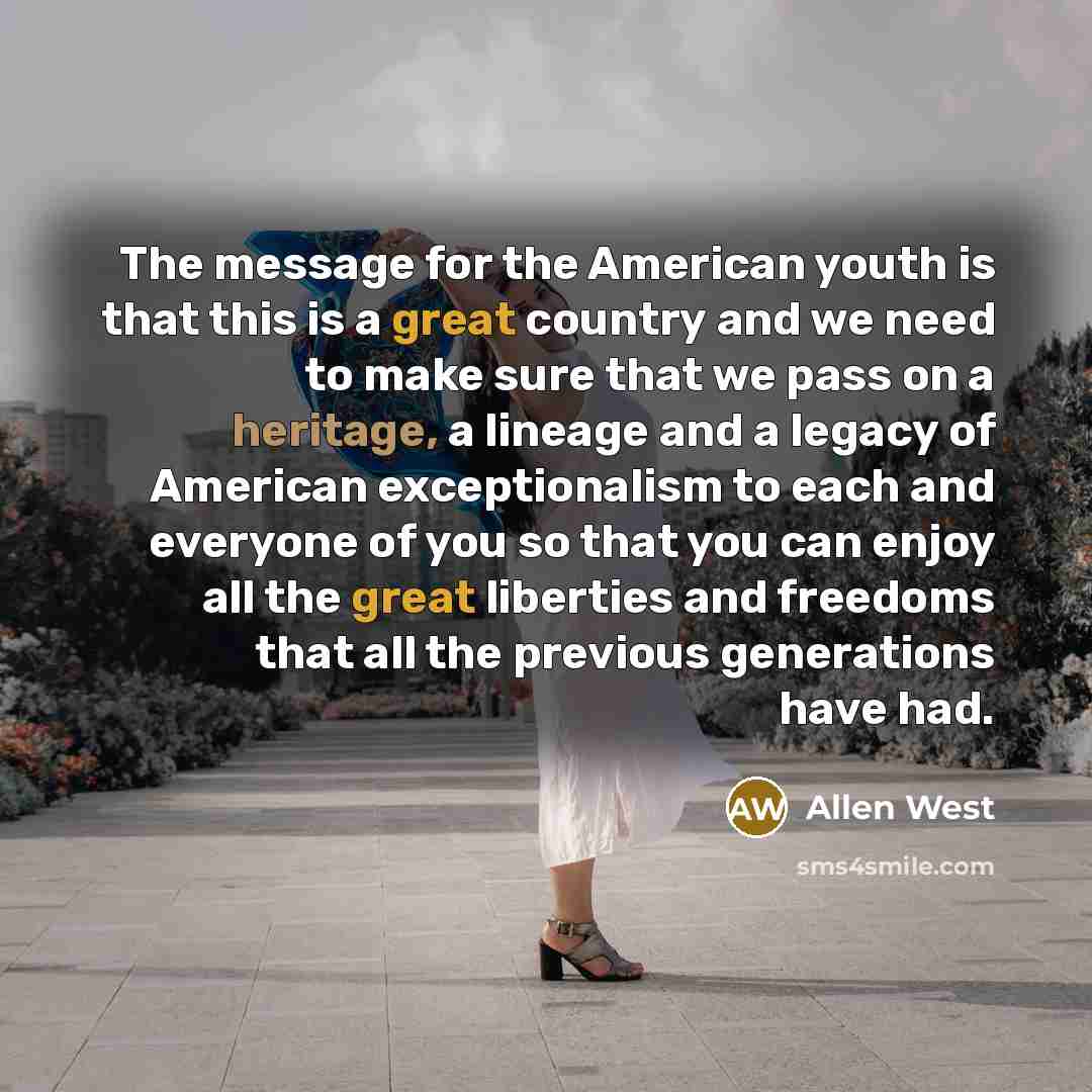 “The message for the American youth is that this is…” quote by Allen West