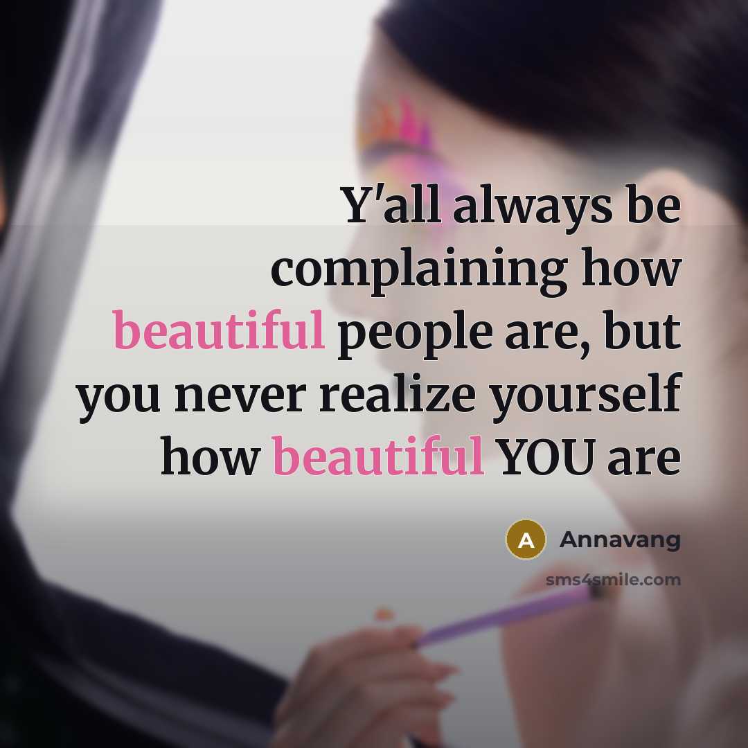 “Y'all always be complaining how beautiful people are, but you…” quote by Annavang