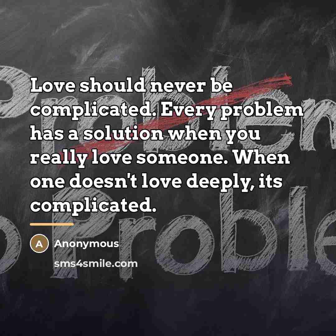 “Love should never be complicated. Every problem has a solution…” quote by Anonymous