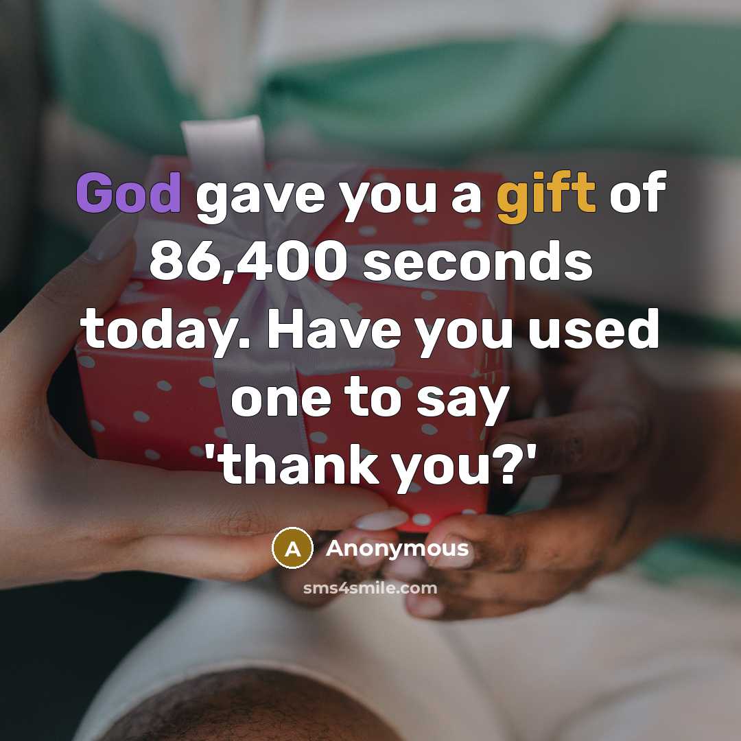 “God gave you a gift of 86,400 seconds today. Have…” quote by Anonymous