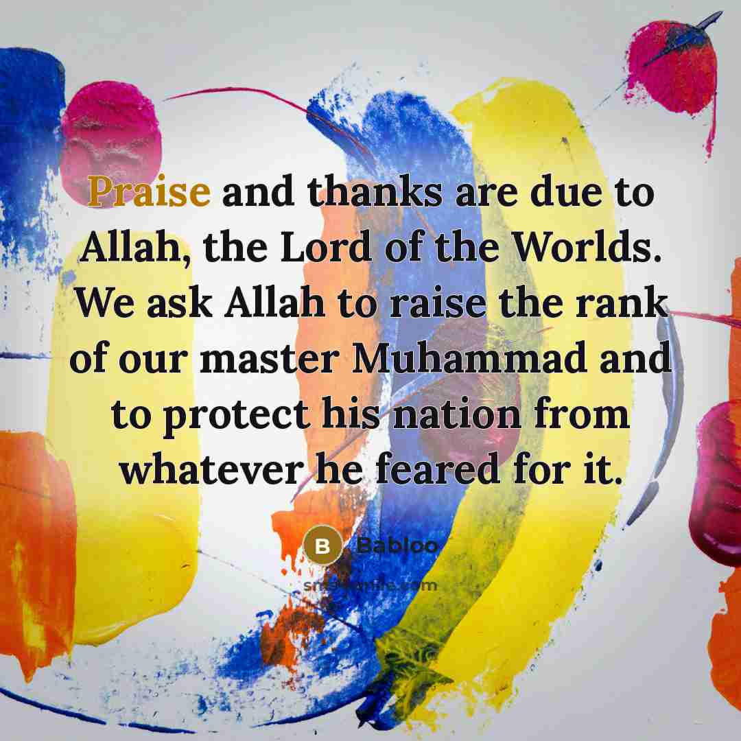 “Praise and thanks are due to Allah, the Lord of…” quote by Babloo