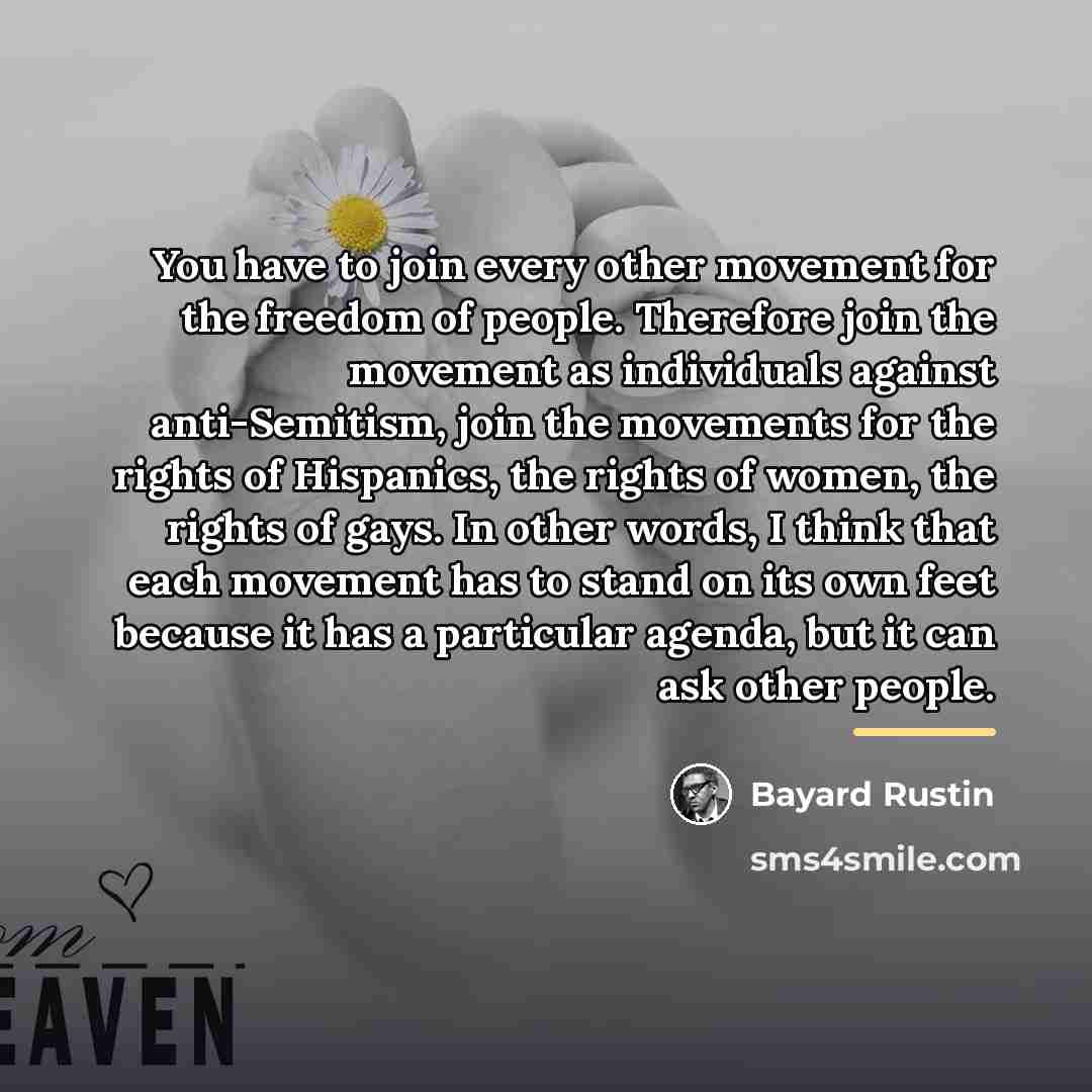 “You have to join every other movement for the freedom…” quote by Bayard Rustin