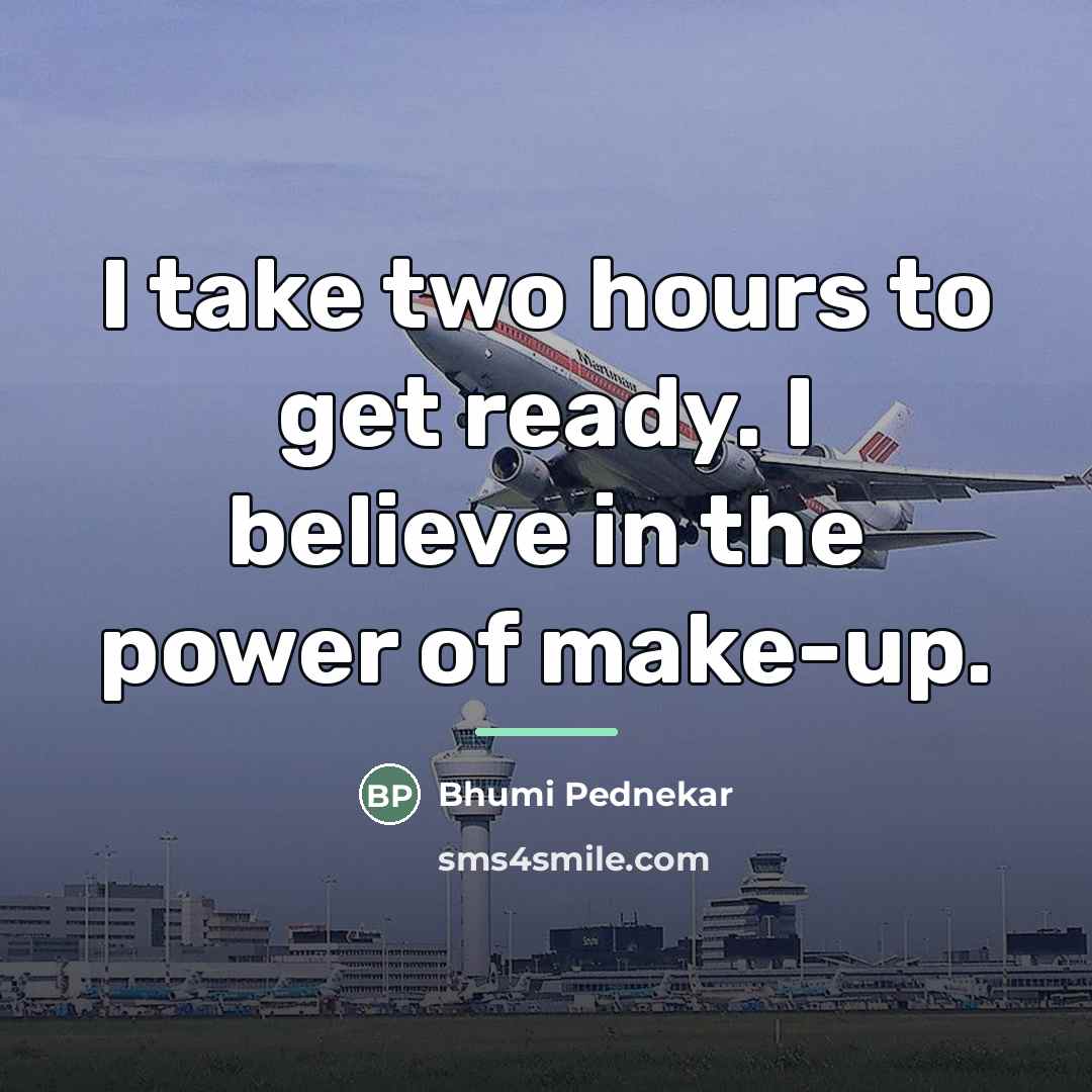 “I take two hours to get ready. I believe in…” quote by Bhumi Pednekar
