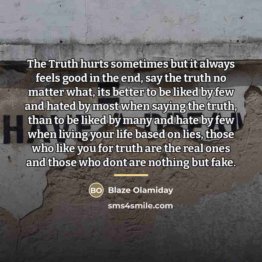 “The Truth hurts sometimes but it always feels good in…” quote by Blaze Olamiday