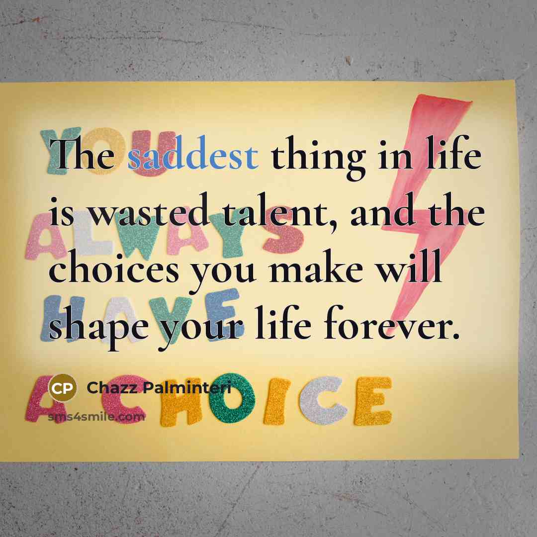 “The saddest thing in life is wasted talent, and the…” quote by Chazz Palminteri