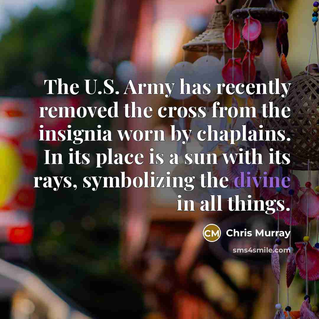 “The U.S. Army has recently removed the cross from the…” quote by Chris Murray