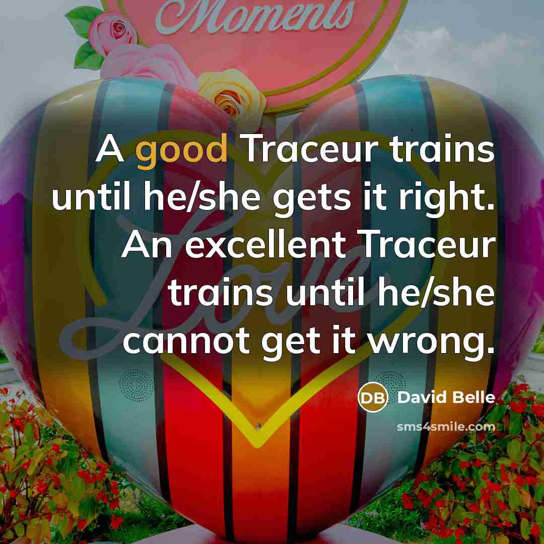 “A good Traceur trains until he/she gets it right. An…” quote by David Belle