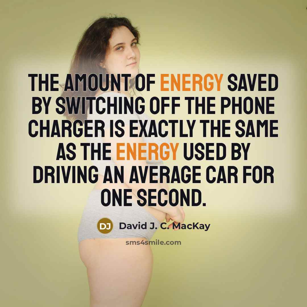 “The amount of energy saved by switching off the phone…” quote by David J. C. MacKay