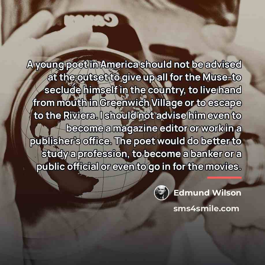 “A young poet in America should not be advised at…” quote by Edmund Wilson