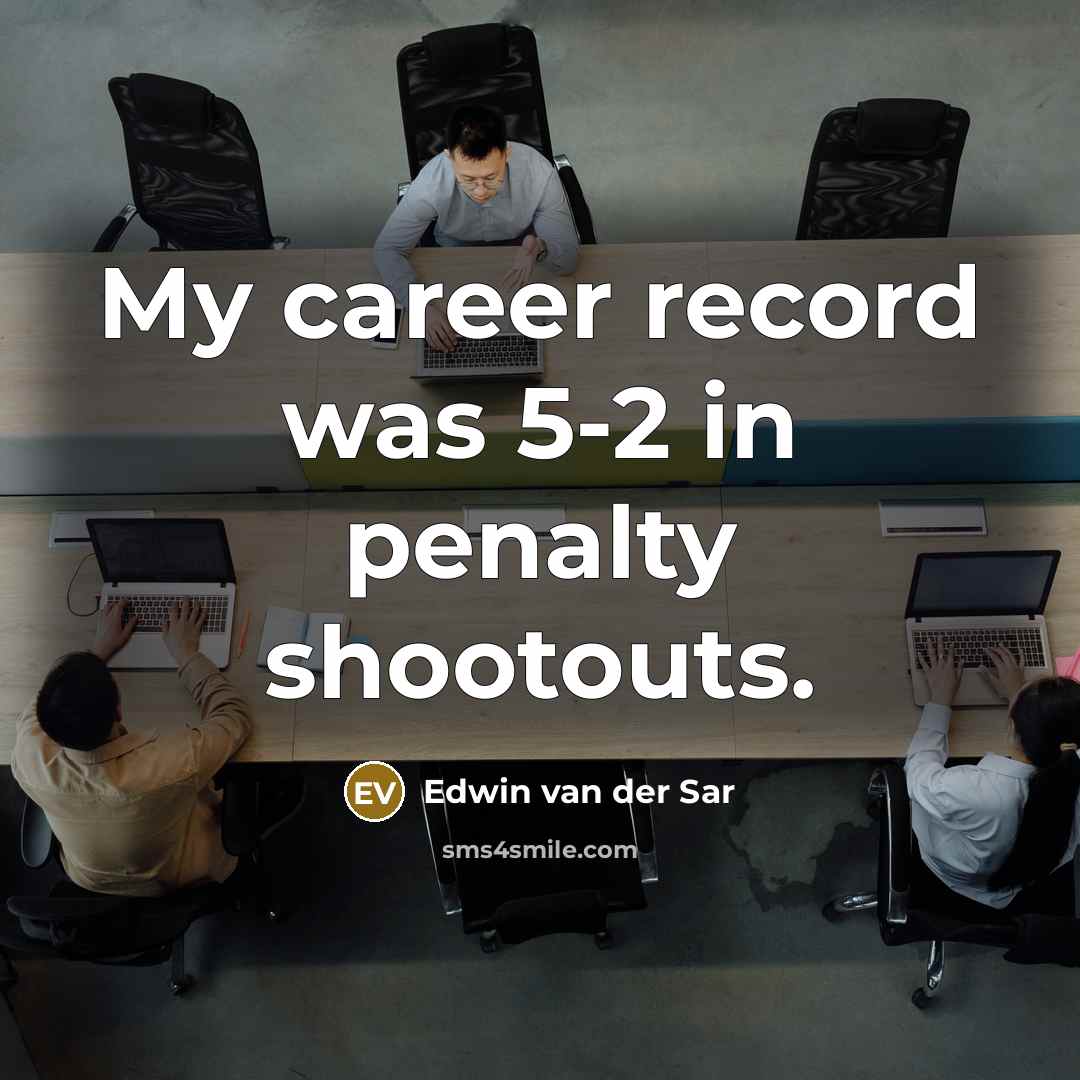 “My career record was 5-2 in penalty shootouts.…” quote by Edwin van der Sar
