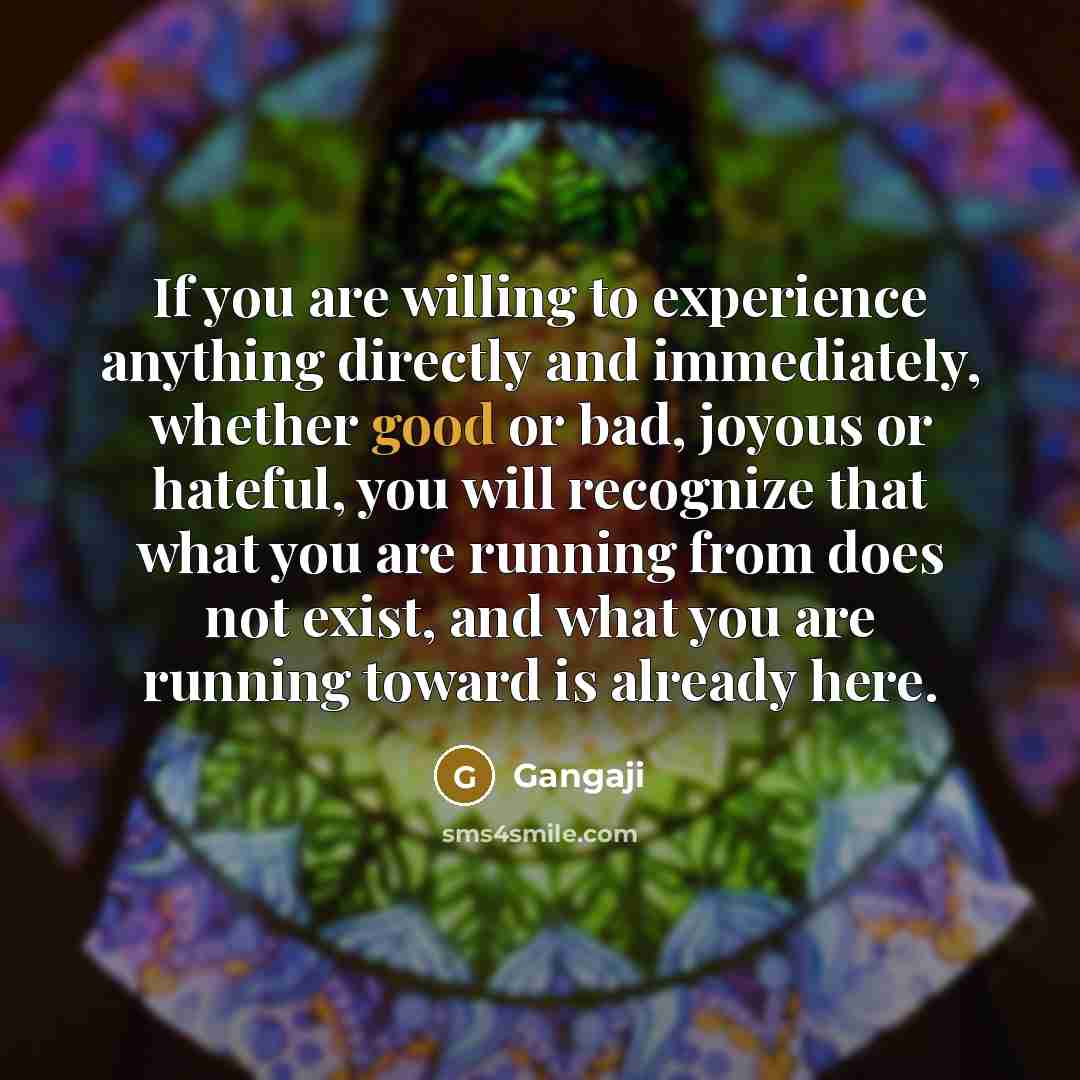 “If you are willing to experience anything directly and immediately,…” quote by Gangaji