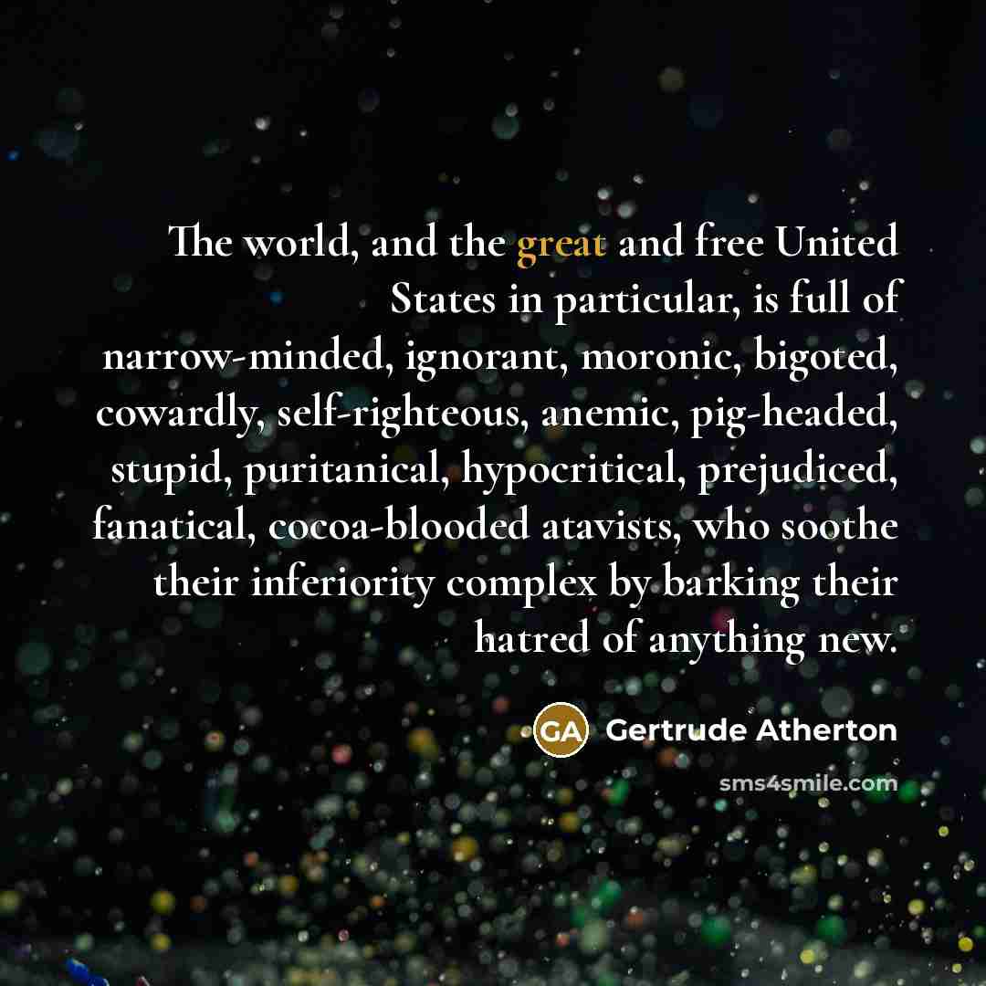 “The world, and the great and free United States in…” quote by Gertrude Atherton