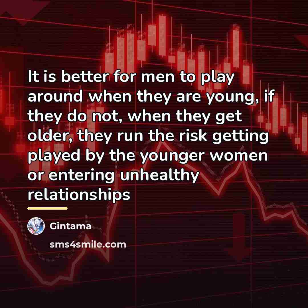 “It is better for men to play around when they…” quote by Gintama