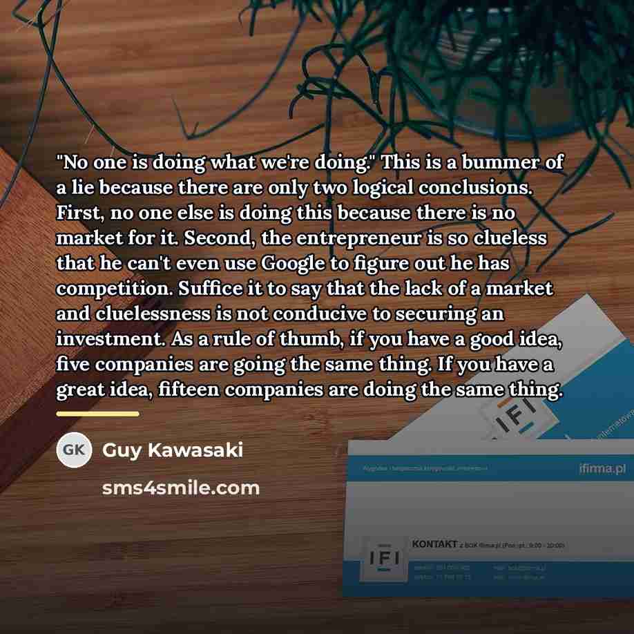 “"No one is doing what we're doing." This is a…” quote by Guy Kawasaki