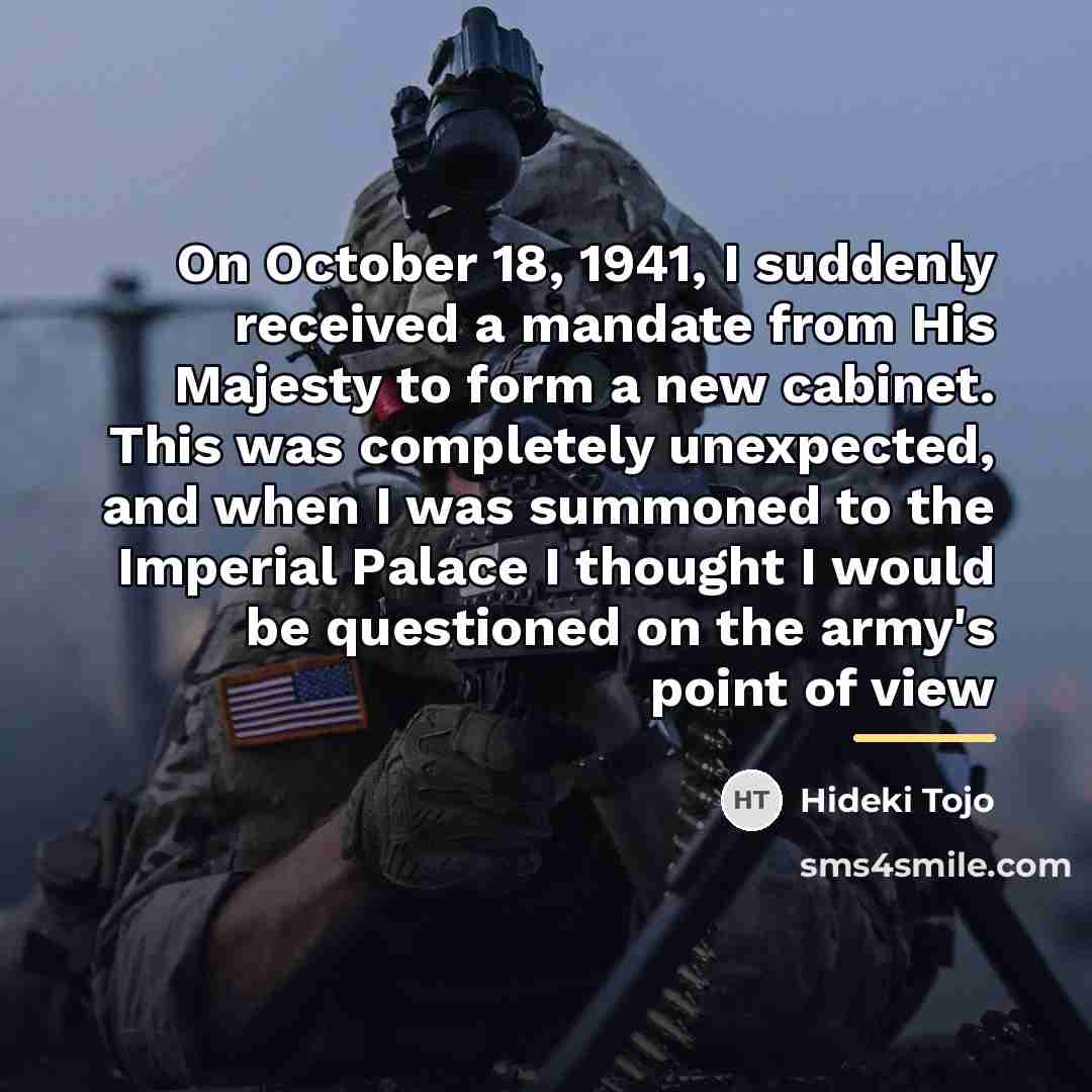 “On October 18, 1941, I suddenly received a mandate from…” quote by Hideki Tojo