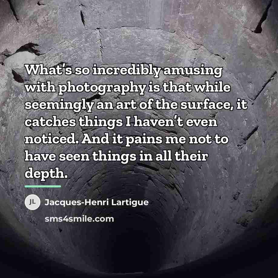 “What’s so incredibly amusing with photography is that while seemingly…” quote by Jacques-Henri Lartigue