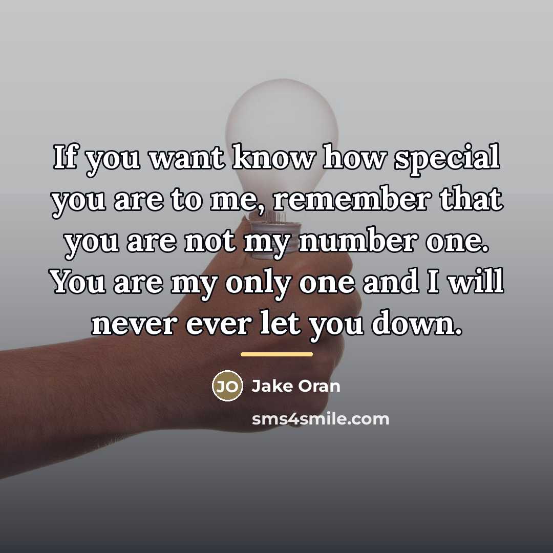 “If you want know how special you are to me,…” quote by Jake Oran