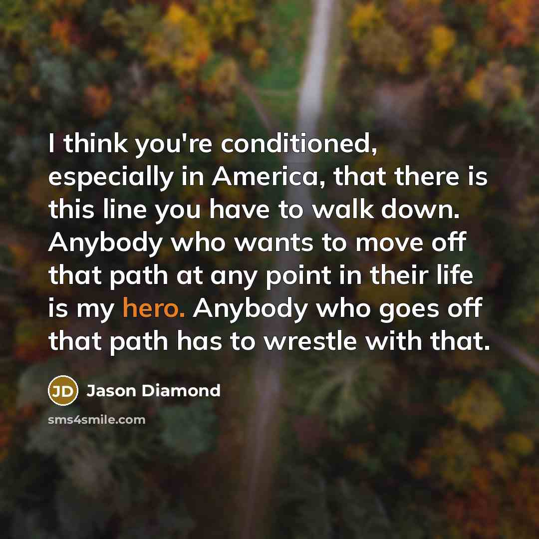 “I think you're conditioned, especially in America, that there is…” quote by Jason Diamond