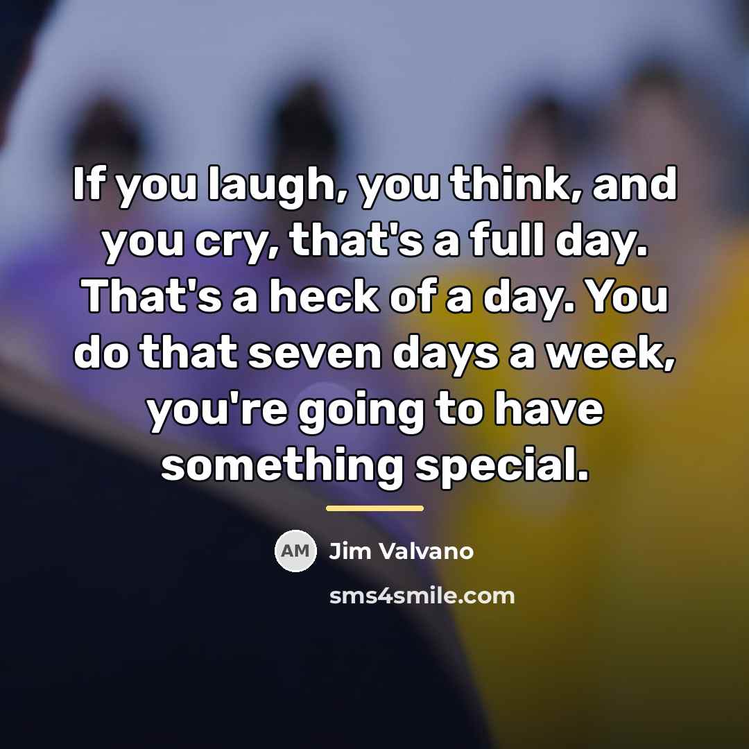 “If you laugh, you think, and you cry, that's a…” quote by Jim Valvano
