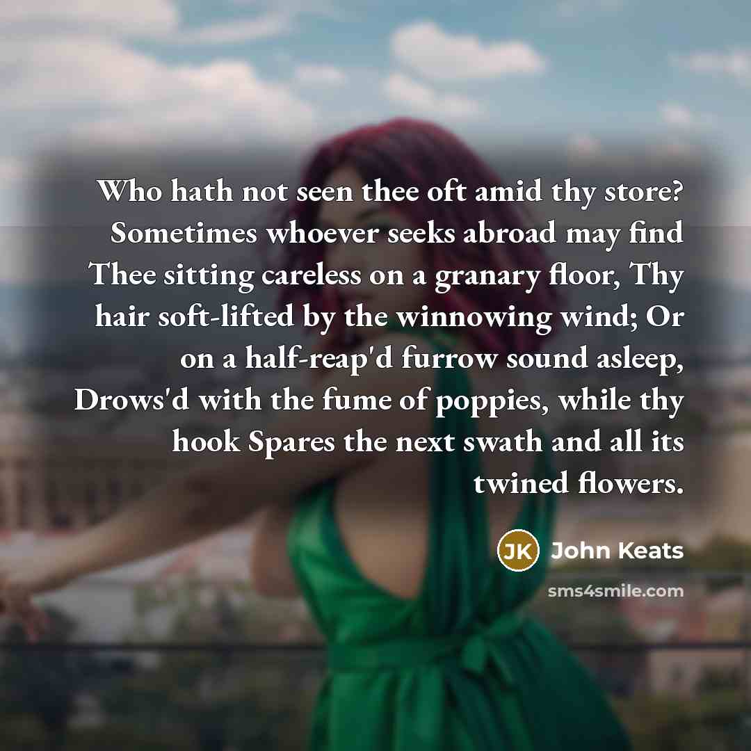 “Who hath not seen thee oft amid thy store? Sometimes…” quote by John Keats