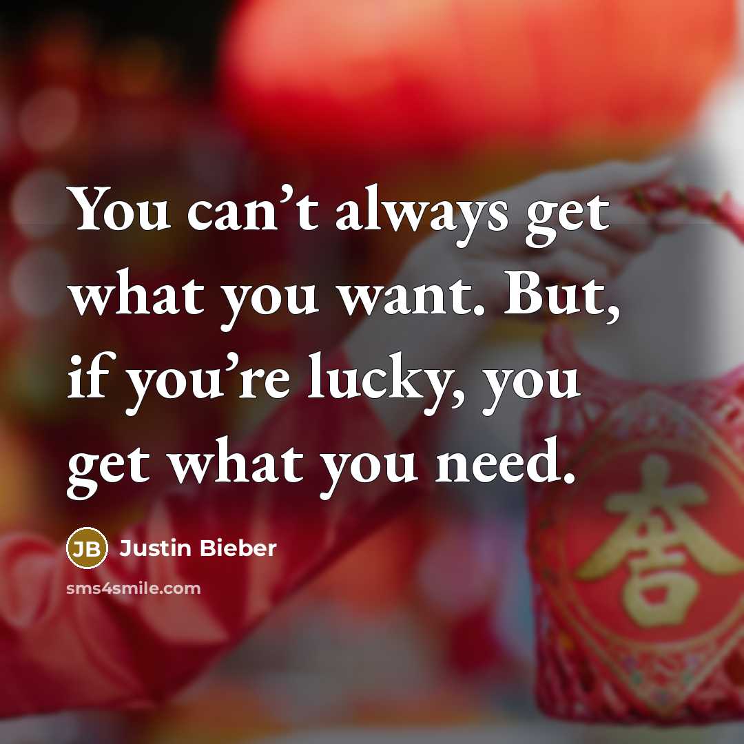 “You can’t always get what you want. But, if you’re…” quote by Justin Bieber