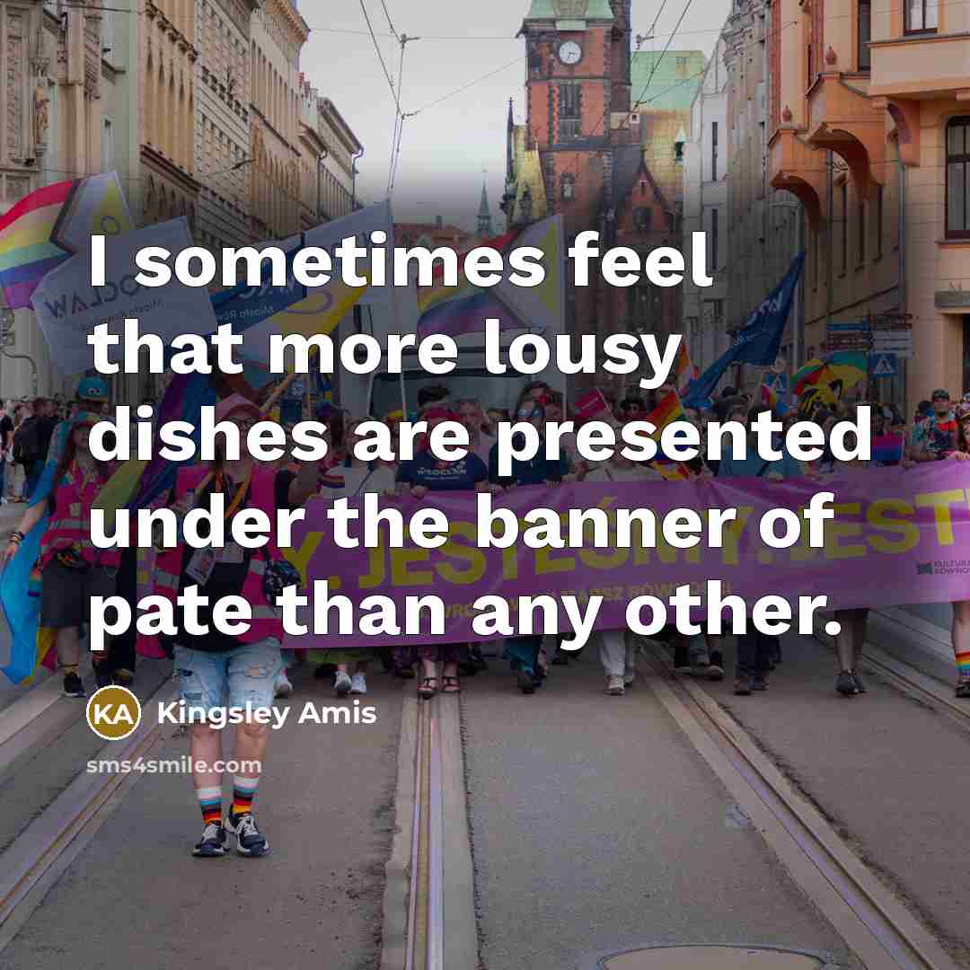 “I sometimes feel that more lousy dishes are presented under…” quote by Kingsley Amis