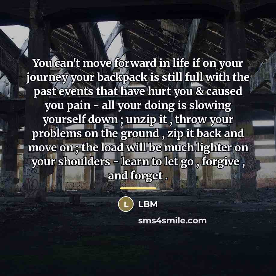 “You can't move forward in life if on your journey…” quote by Lbm