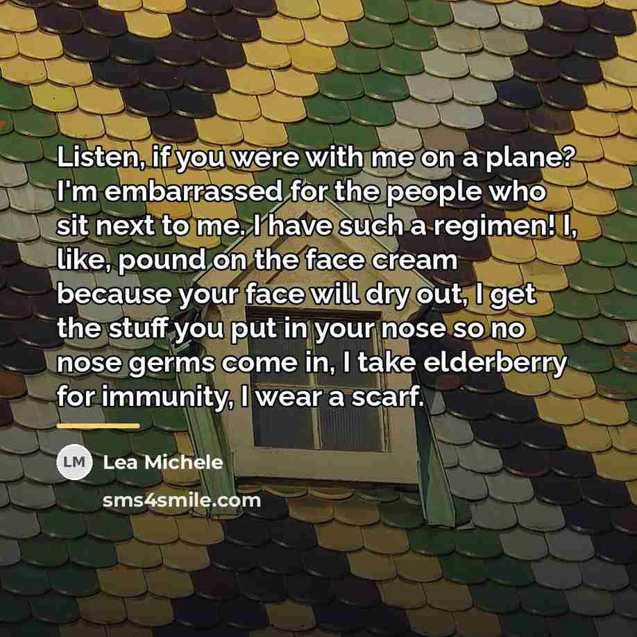 “Listen, if you were with me on a plane? I'm…” quote by Lea Michele