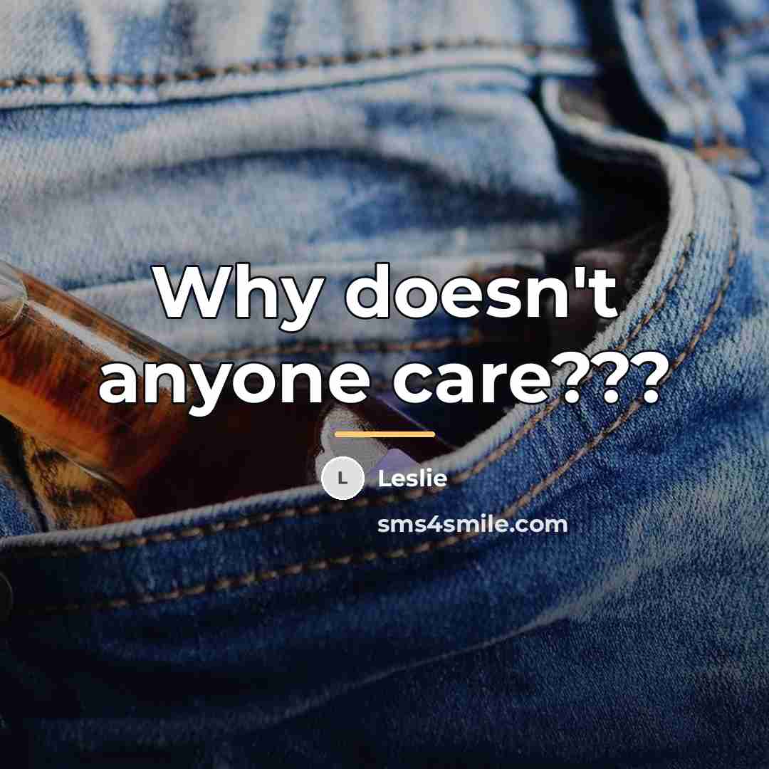 “Why doesn't anyone care???…” quote by Leslie