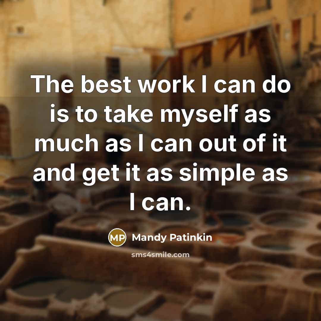 “The best work I can do is to take myself…” quote by Mandy Patinkin