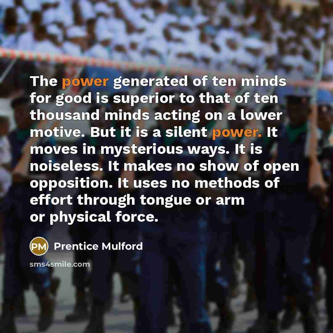 “The power generated of ten minds for good is superior…” quote by Prentice Mulford