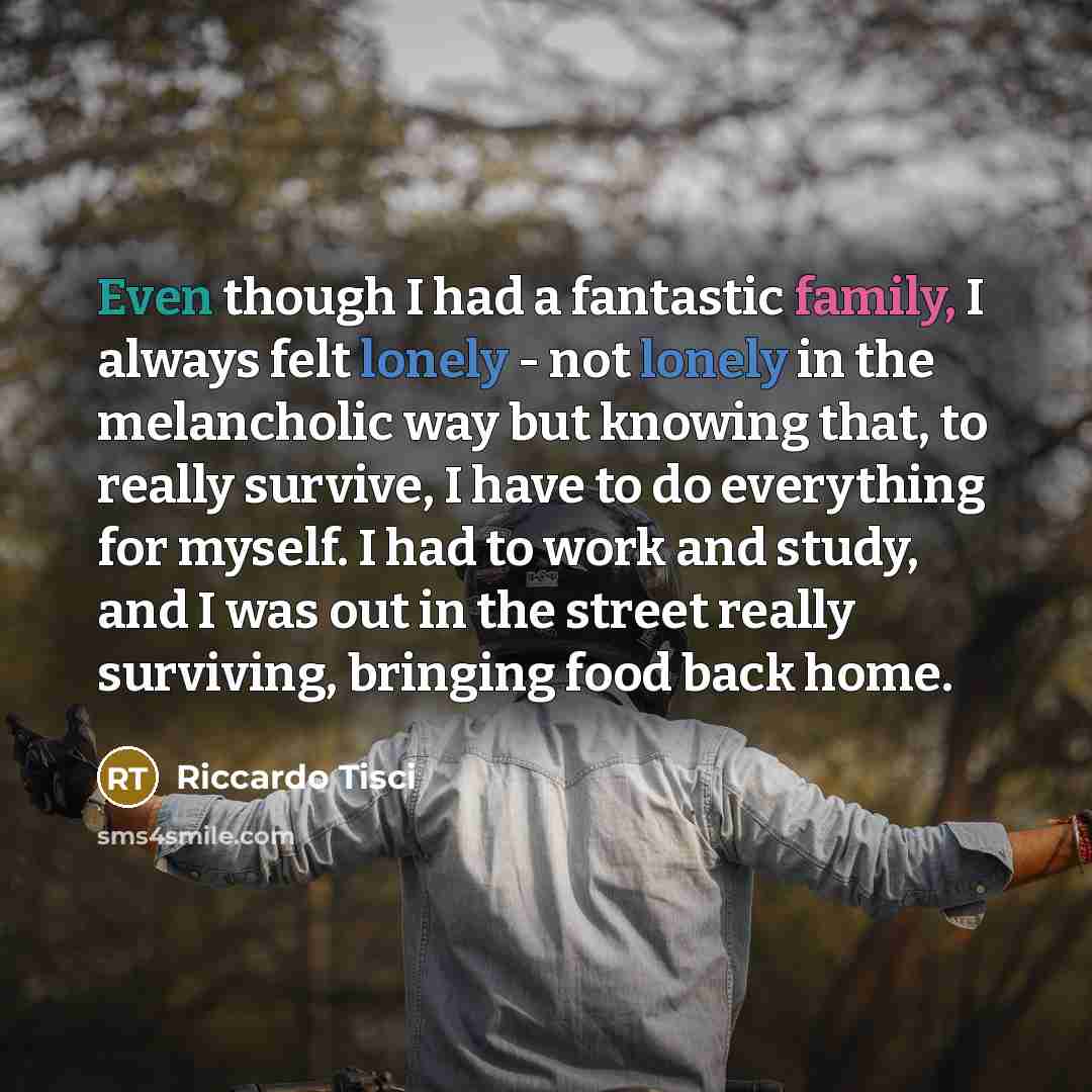 “Even though I had a fantastic family, I always felt…” quote by Riccardo Tisci
