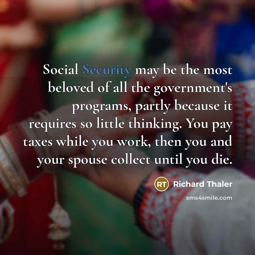 “Social Security may be the most beloved of all the…” quote by Richard Thaler